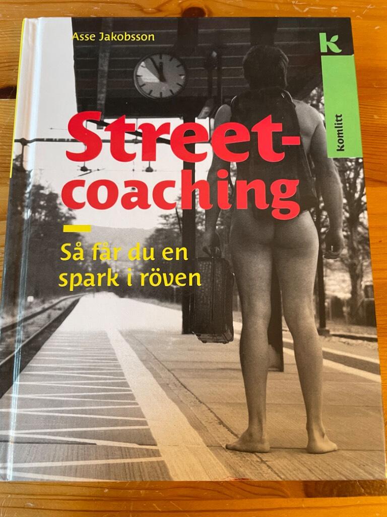 Streetcoaching — Så får du en spark i röven, bok av Asse Jakobsson